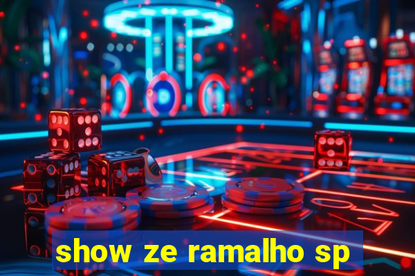 show ze ramalho sp